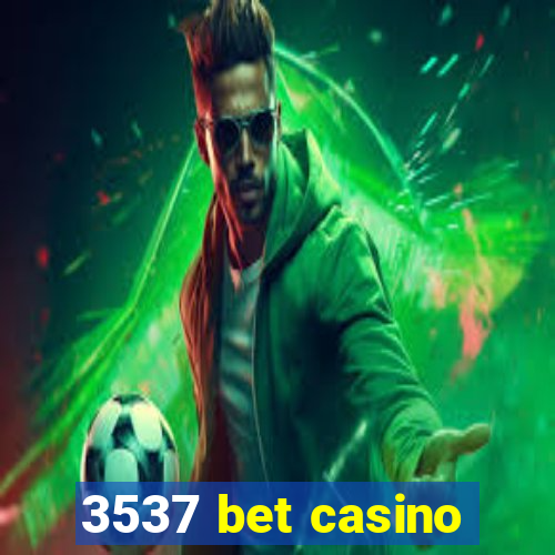 3537 bet casino